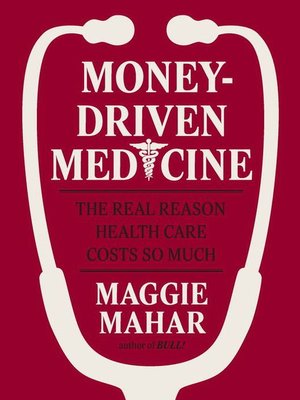 cover image of Money-Driven Medicine